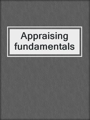 Appraising fundamentals