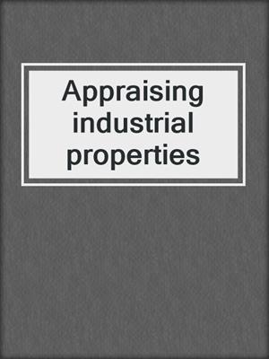 Appraising industrial properties