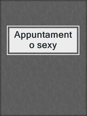 cover image of Appuntamento sexy