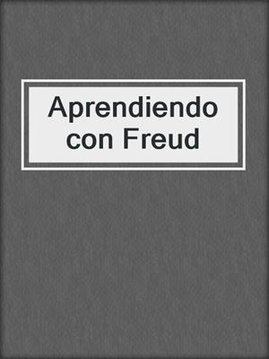 cover image of Aprendiendo con Freud