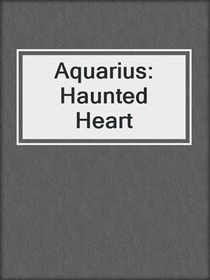 cover image of Aquarius: Haunted Heart