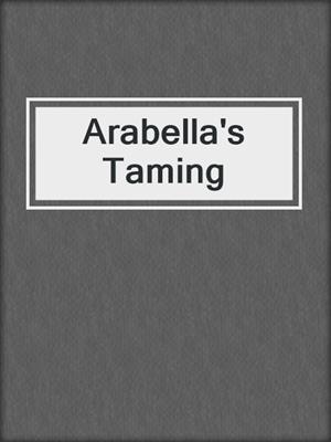 cover image of Arabella's Taming