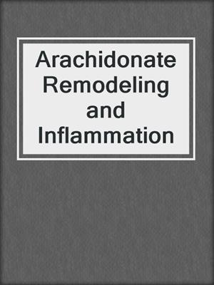 Arachidonate Remodeling and Inflammation