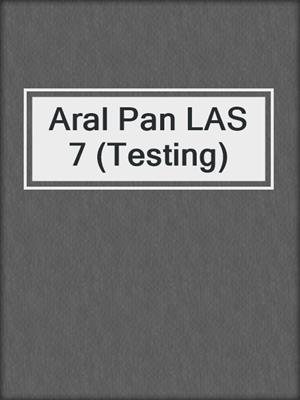 Aral Pan LAS 7 (Testing)