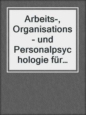 Arbeits-, Organisations- und Personalpsychologie für Bachelor