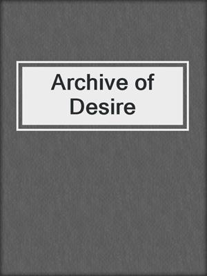cover image of Archive of Desire
