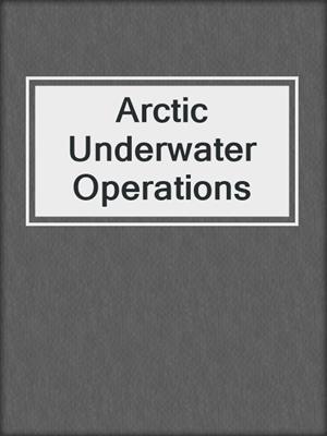 Arctic Underwater Operations