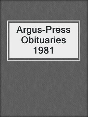 Argus-Press Obituaries 1981