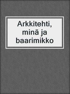 Arkkitehti, minä ja baarimikko