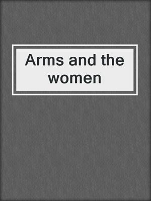 Arms and the women