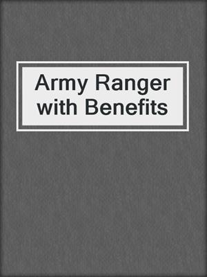 cover image of Army Ranger with Benefits