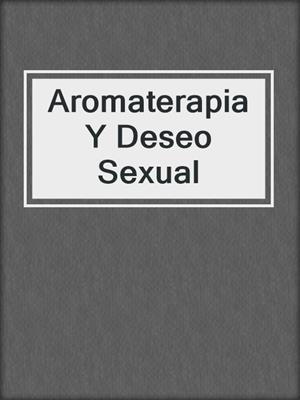 cover image of Aromaterapia Y Deseo Sexual
