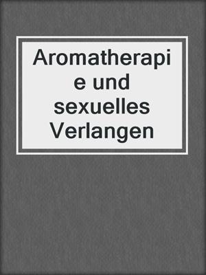 cover image of Aromatherapie und sexuelles Verlangen
