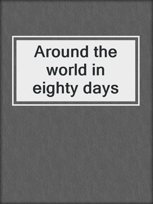 Around the world in eighty days