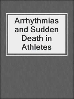 Arrhythmias and Sudden Death in Athletes