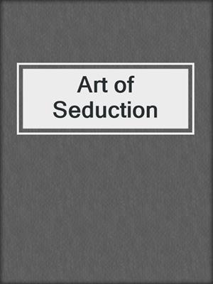 cover image of Art of Seduction
