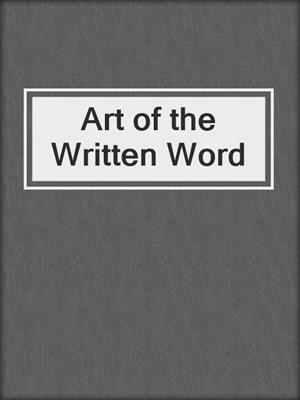 cover image of Art of the Written Word