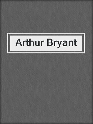 Arthur Bryant