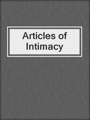 cover image of Articles of Intimacy