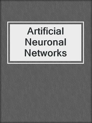 Artificial Neuronal Networks