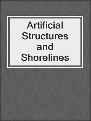 Artificial Structures and Shorelines