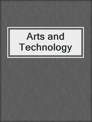 Arts and Technology