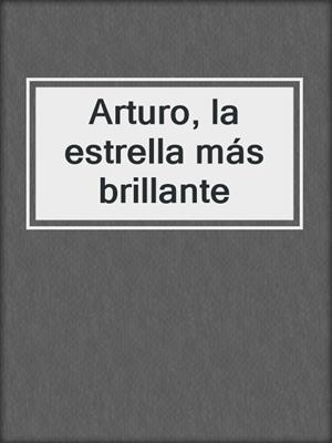 Arturo, la estrella más brillante