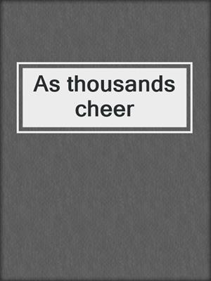 As thousands cheer