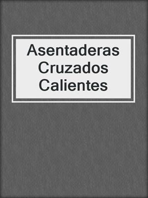 cover image of Asentaderas Cruzados Calientes