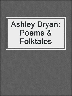 Ashley Bryan: Poems & Folktales