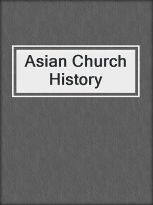 Asian Church History