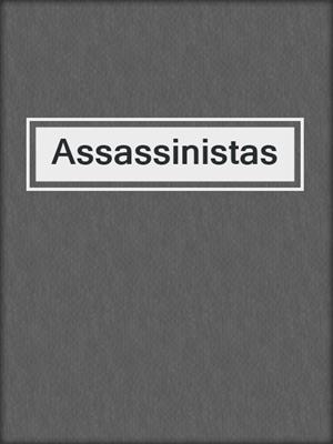 cover image of Assassinistas