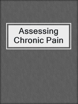 Assessing Chronic Pain