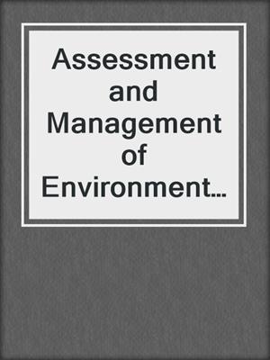 Assessment and Management of Environmental Risks