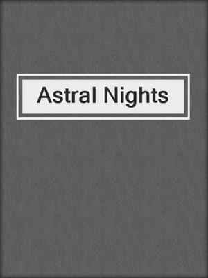 cover image of Astral Nights