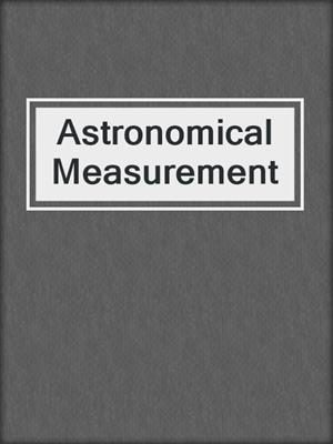 Astronomical Measurement