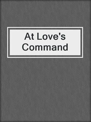 cover image of At Love's Command