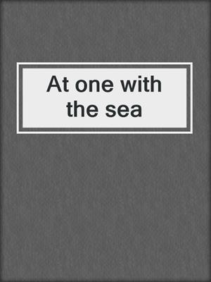 At one with the sea