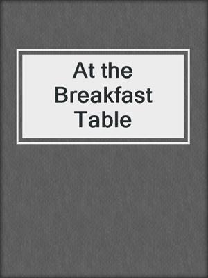 cover image of At the Breakfast Table