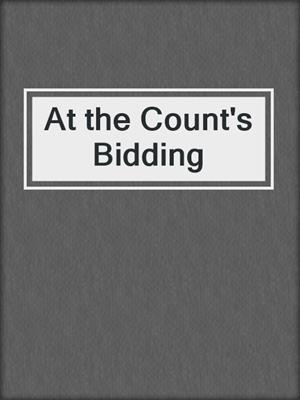 cover image of At the Count's Bidding