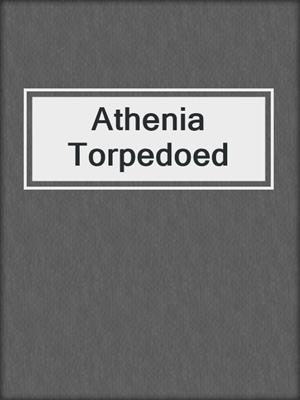 Athenia Torpedoed