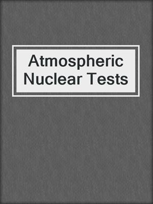 Atmospheric Nuclear Tests