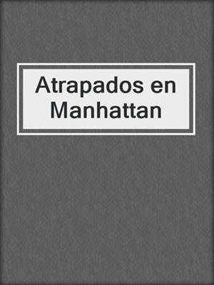 cover image of Atrapados en Manhattan