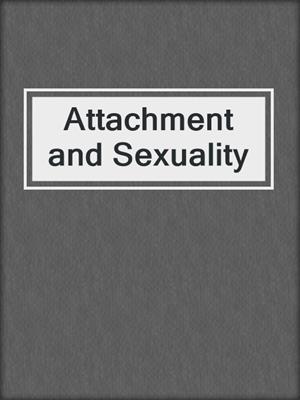 cover image of Attachment and Sexuality