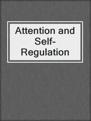 Attention and Self-Regulation