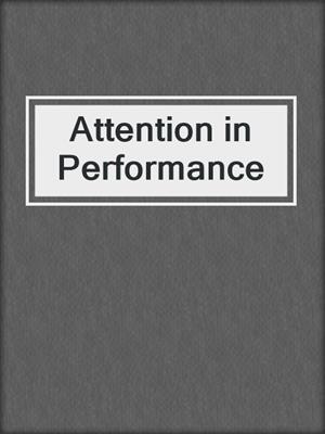 cover image of Attention in Performance
