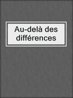 cover image of Au-delà des différences