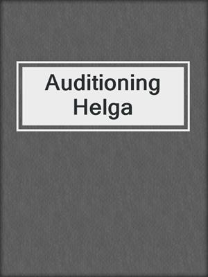 cover image of Auditioning Helga