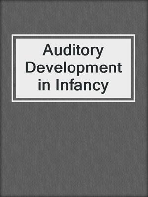 Auditory Development in Infancy