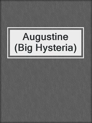 cover image of Augustine (Big Hysteria)